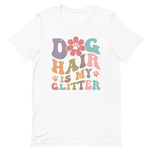Dog Hair is My Glitter T-Shirt Dog Hair is My Glitter T-Shirt