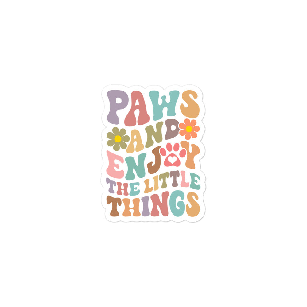 Paws and Enjoy The Little Things Sticker
