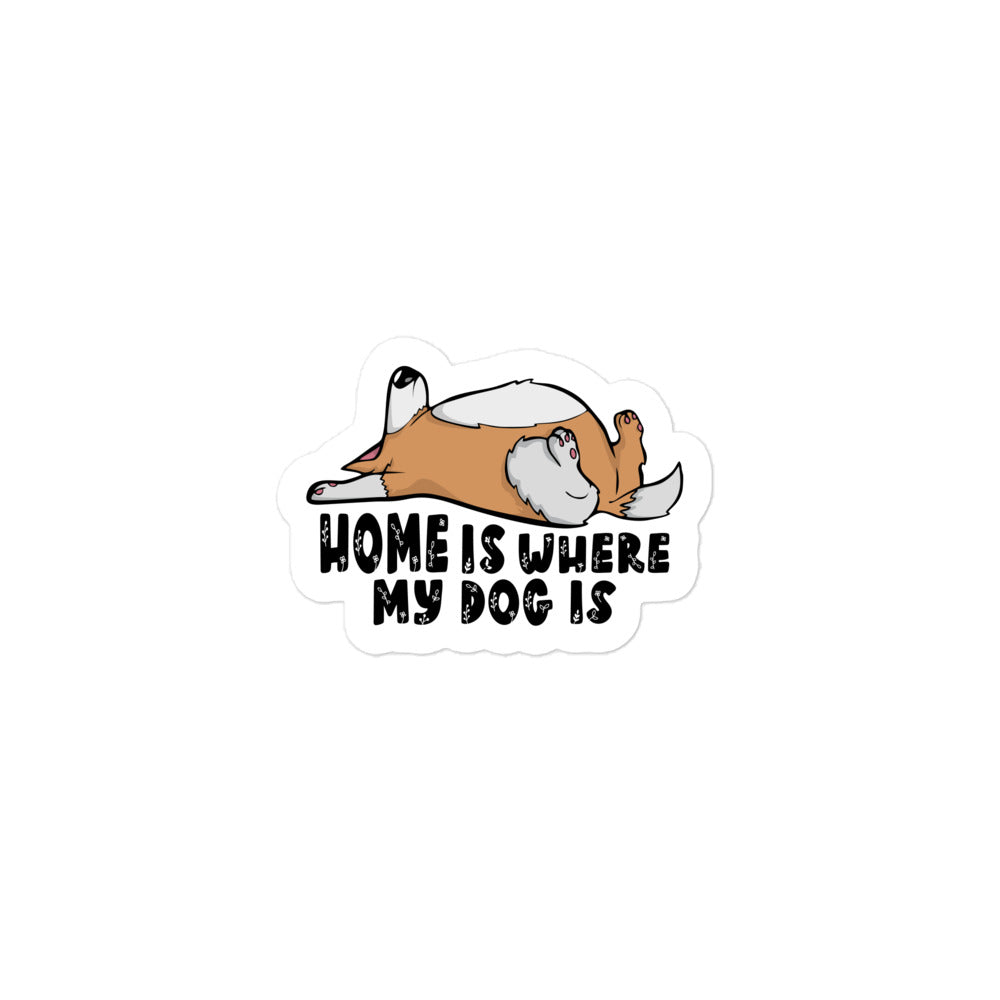 Home is Where My Dog is Bubble-free sticker