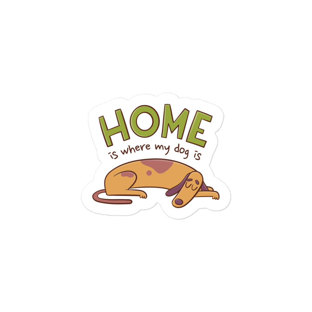 Home is Where My Dog is Bubble-free stickers