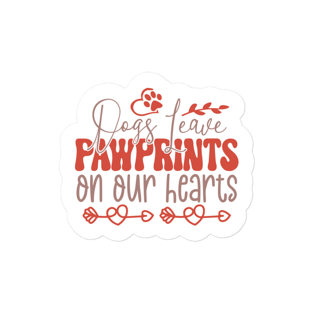 Dogs Leave Pawprints on Our Hearts Sticker