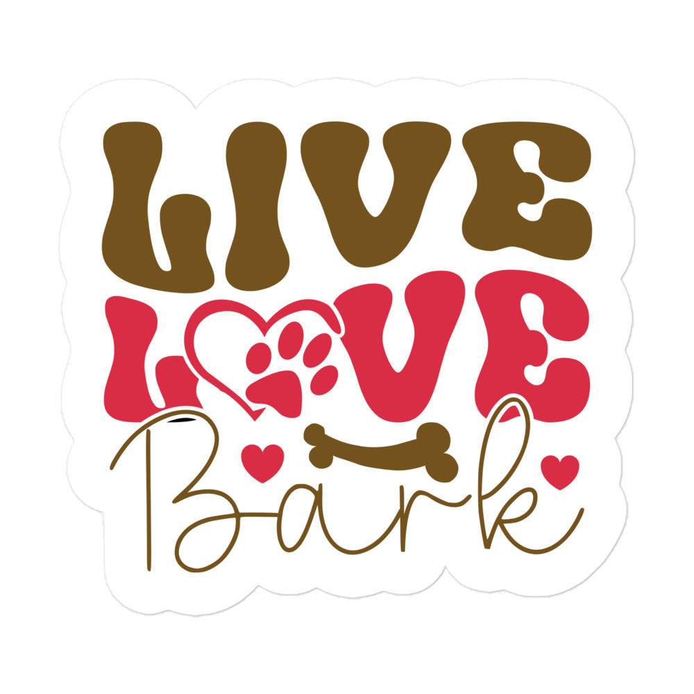 Live Love Bark Sticker