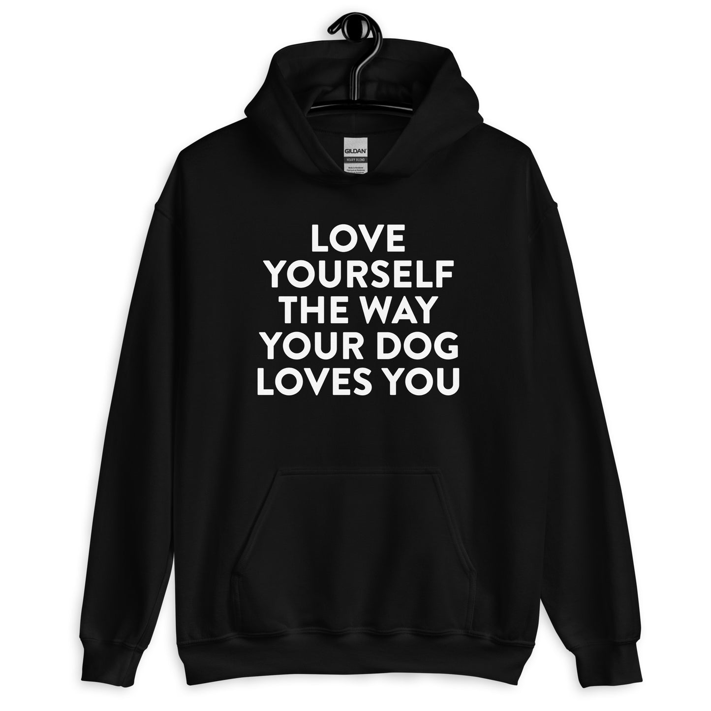 Love Yourself The Way Your Dog Loves You Unisex Hoodie