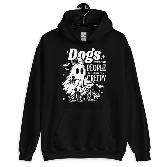 Dogs Because People Are Creepy Hoodie