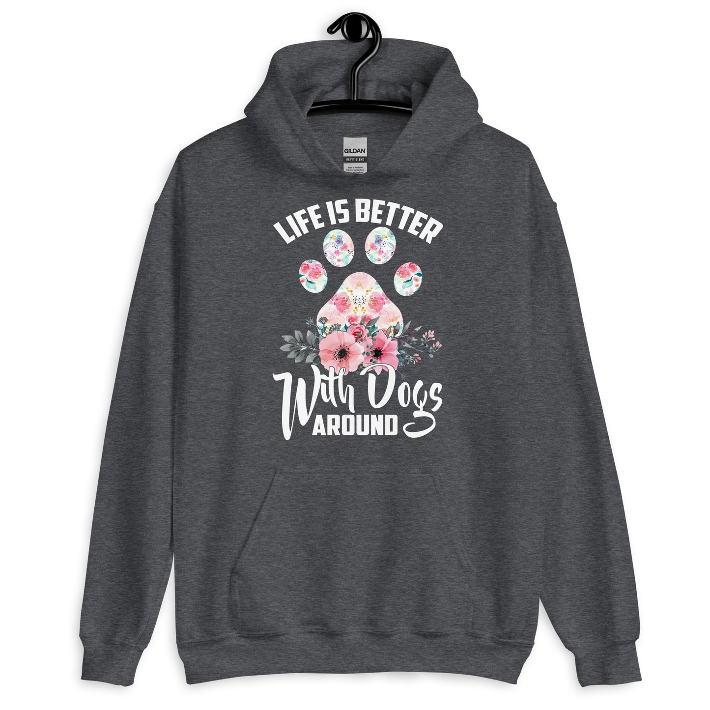 Life is Better with Dogs Around Hoodie