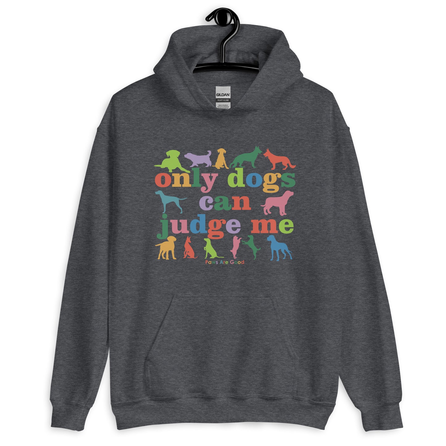 Only Dogs can Judge Me Hoodie