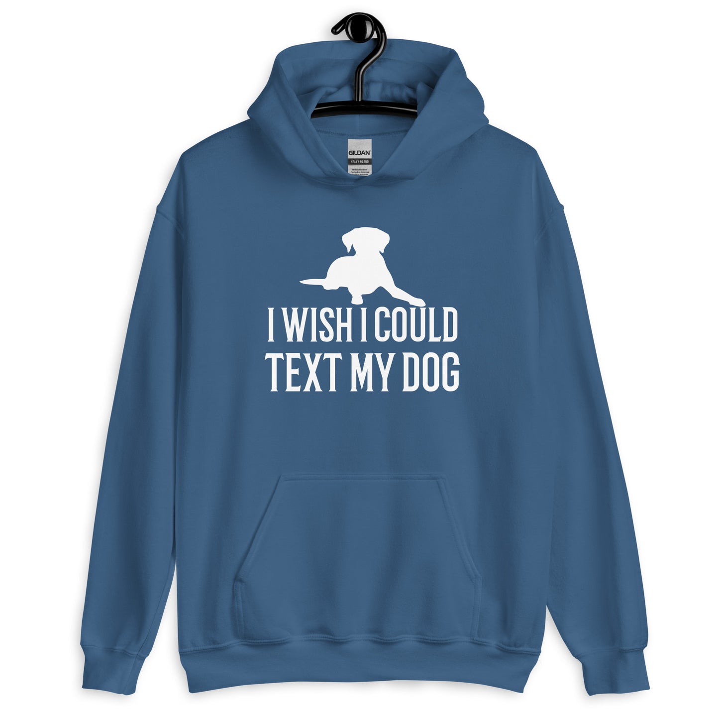 I Wish I Could Text My Dog Unisex Hoodie
