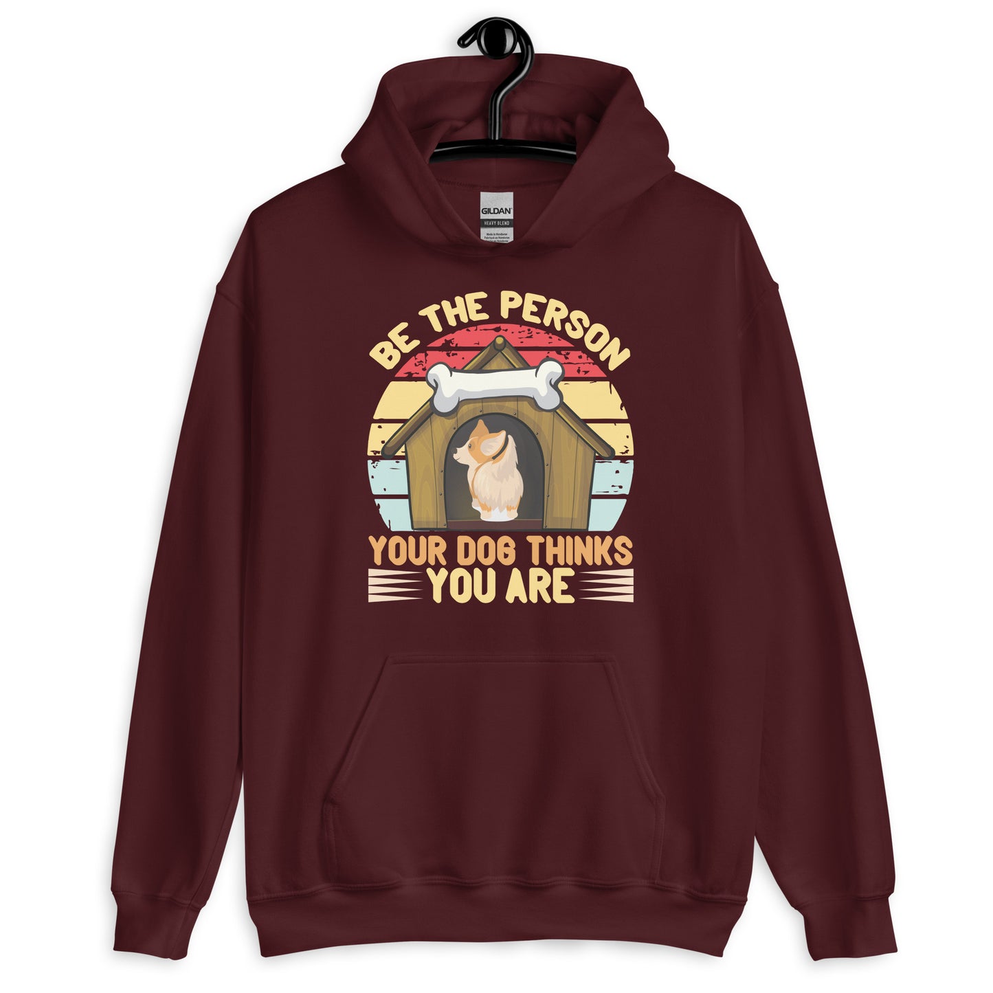 Be The Person Your Dog Thinks You Are Unisex Hoodie