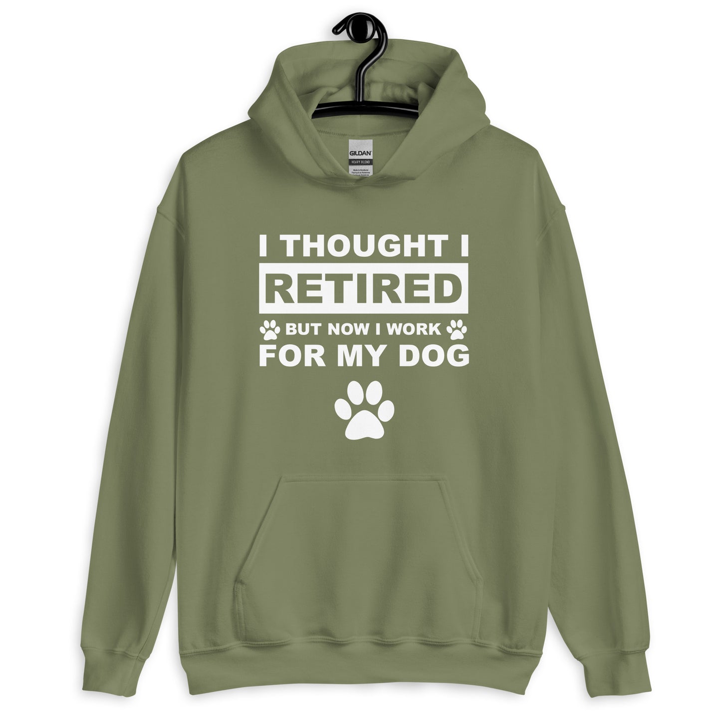 I Thought I Retired But Now I Work for My Dog Hoodie