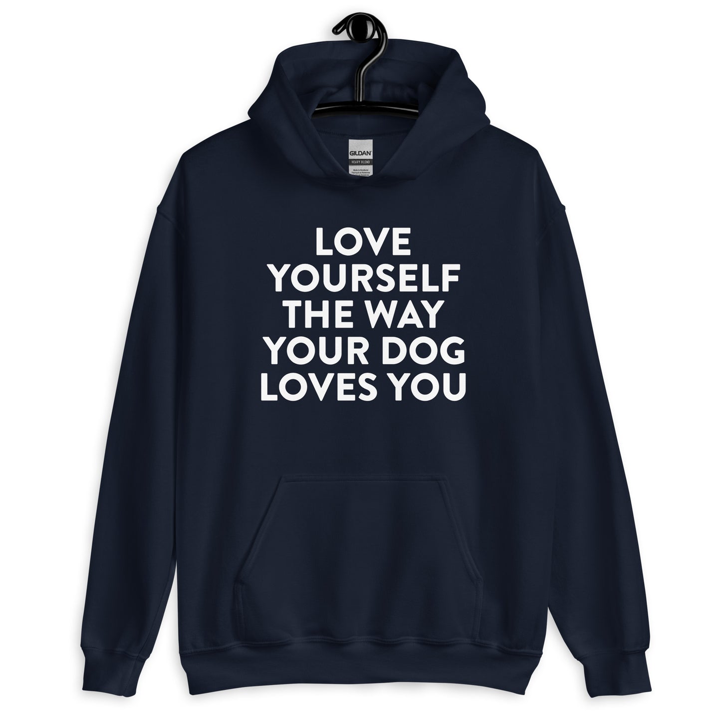 Love Yourself The Way Your Dog Loves You Unisex Hoodie
