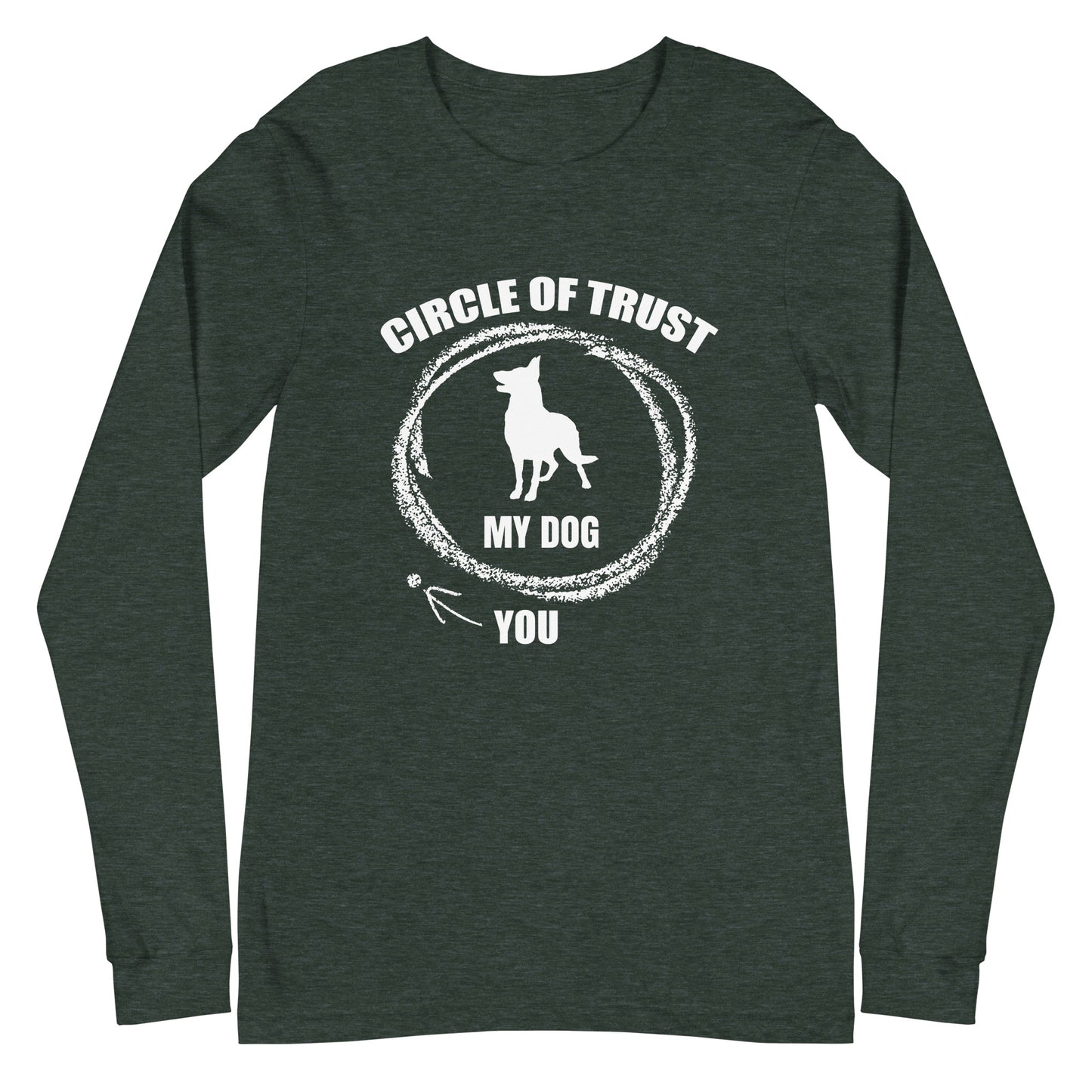 Circle of Trust My Dog and You Unisex Long Sleeve Tee