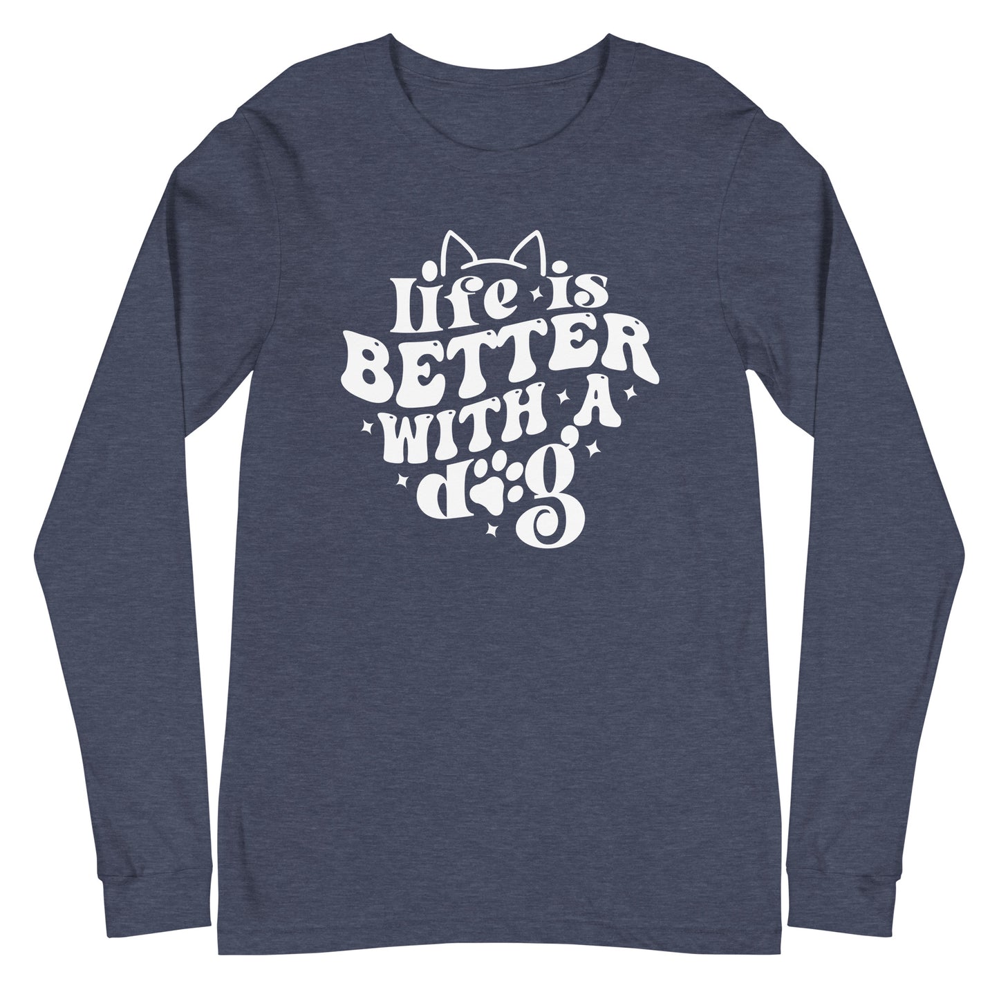 Life is Better with A Dog Unisex Long Sleeve Tee