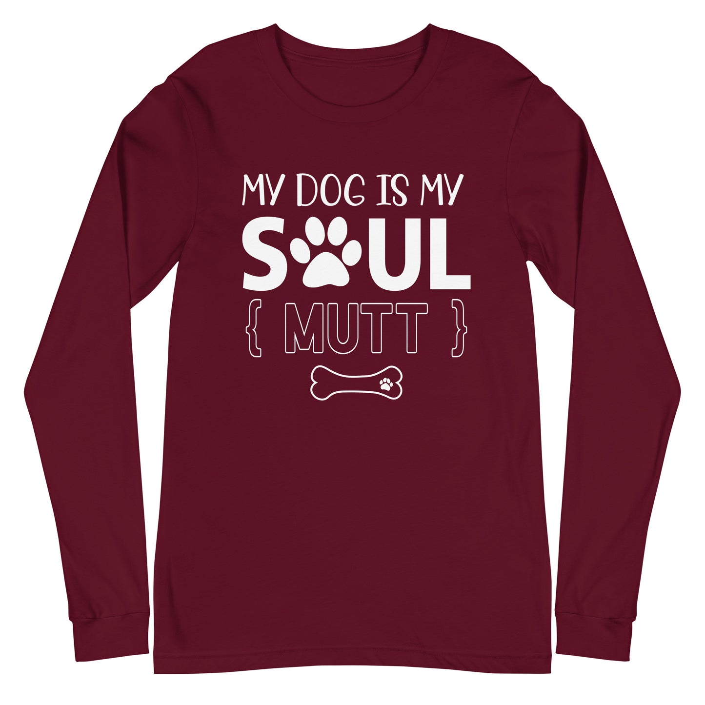 My Dog is My Soul Mutt Unisex Long Sleeve Tee