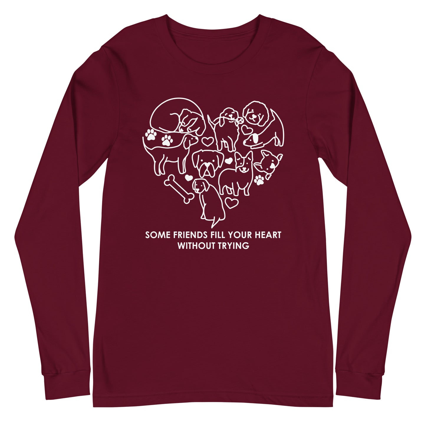 Some Friends Fill Your Heart Without Trying Unisex Long Sleeve Tee