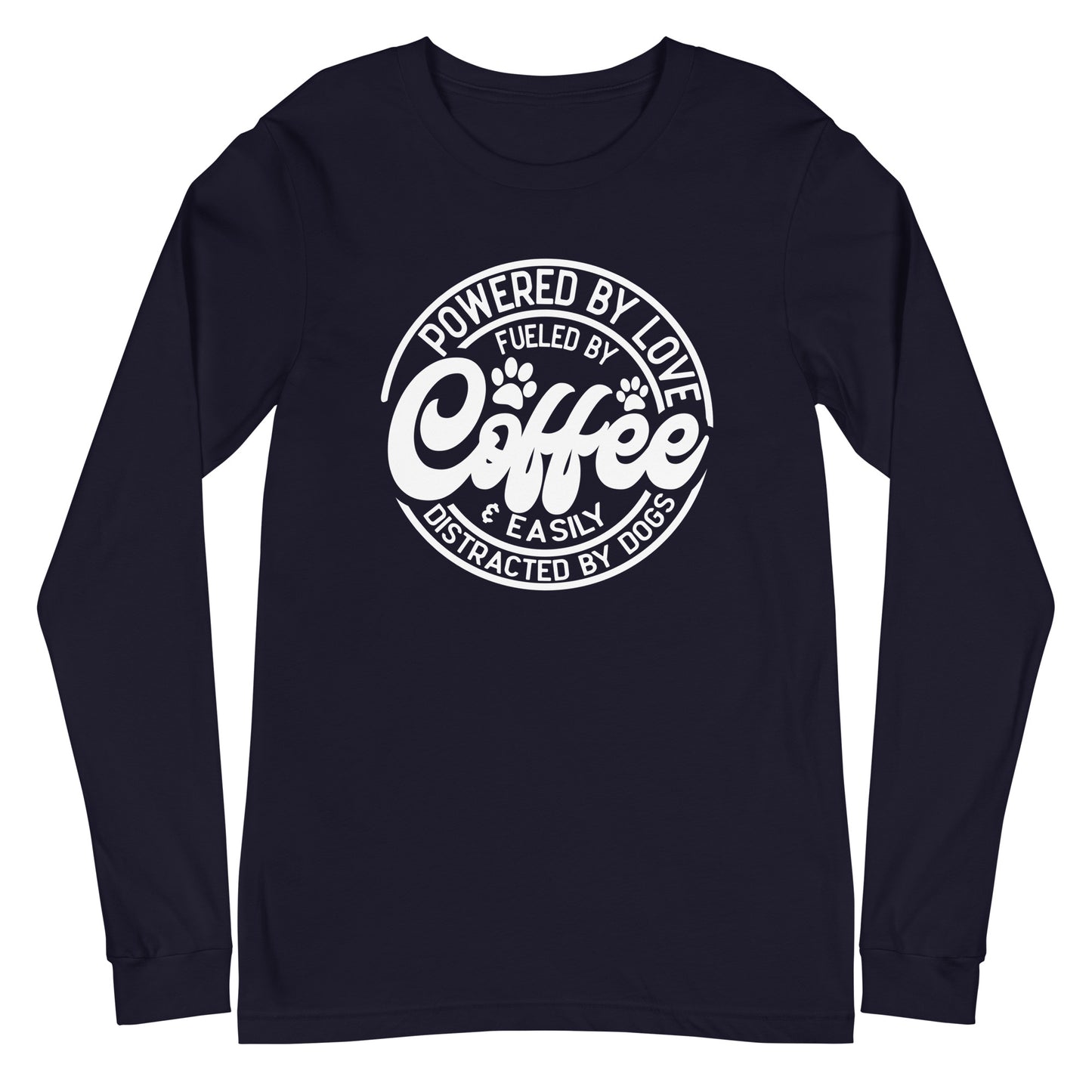 Powered by love & Easily Distracted By Dogs Unisex Long Sleeve Tee