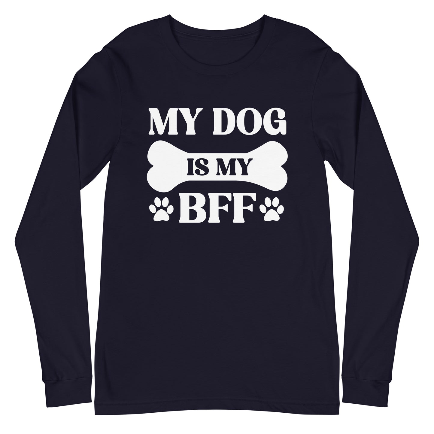 My Dog is My BFF Unisex Long Sleeve Tee