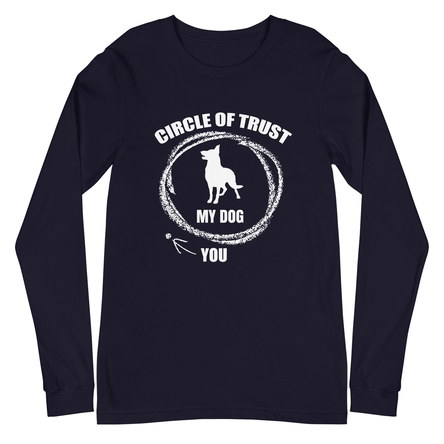 Circle of Trust My Dog and You Unisex Long Sleeve Tee