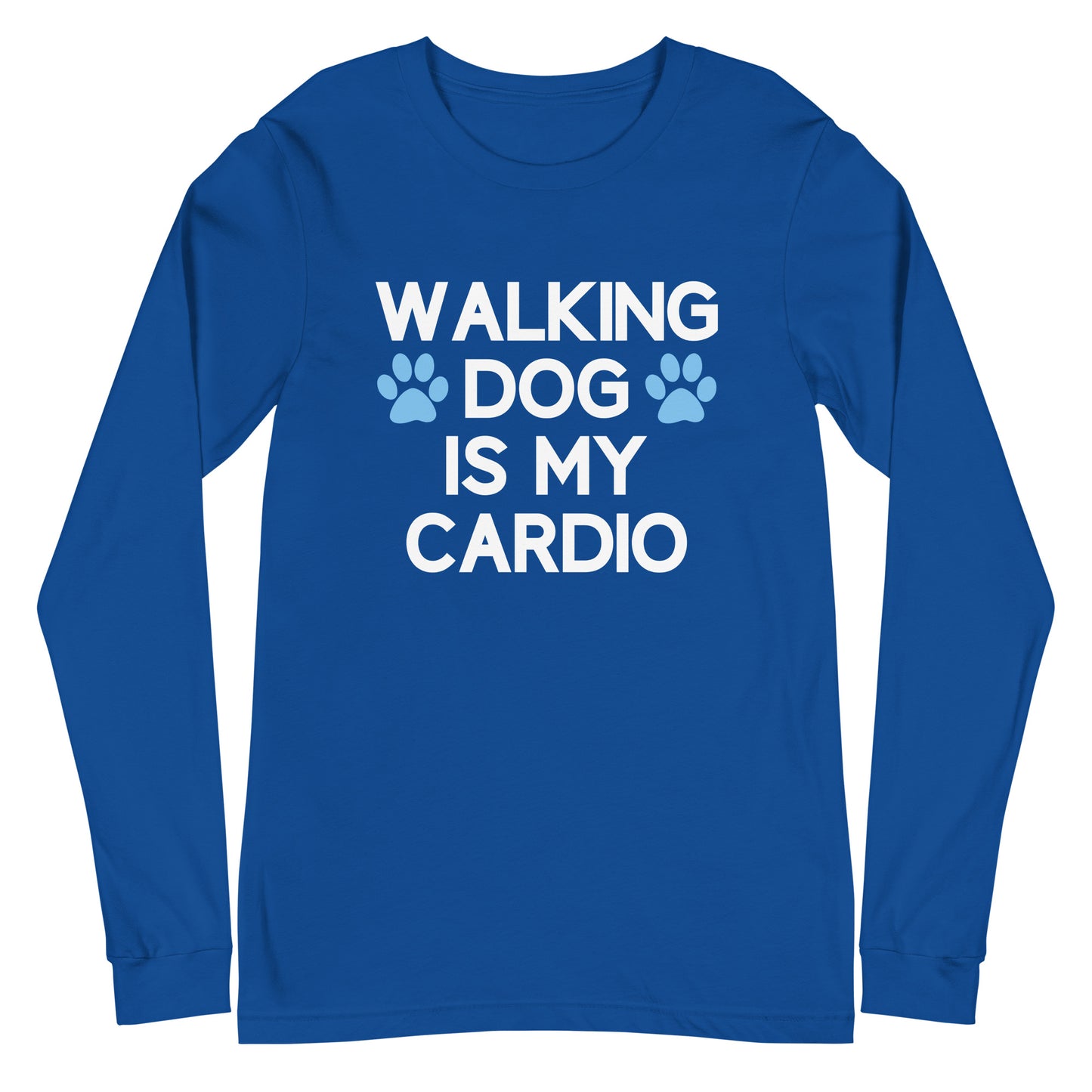 Walking Dog is My Cardio Unisex Long Sleeve Tee