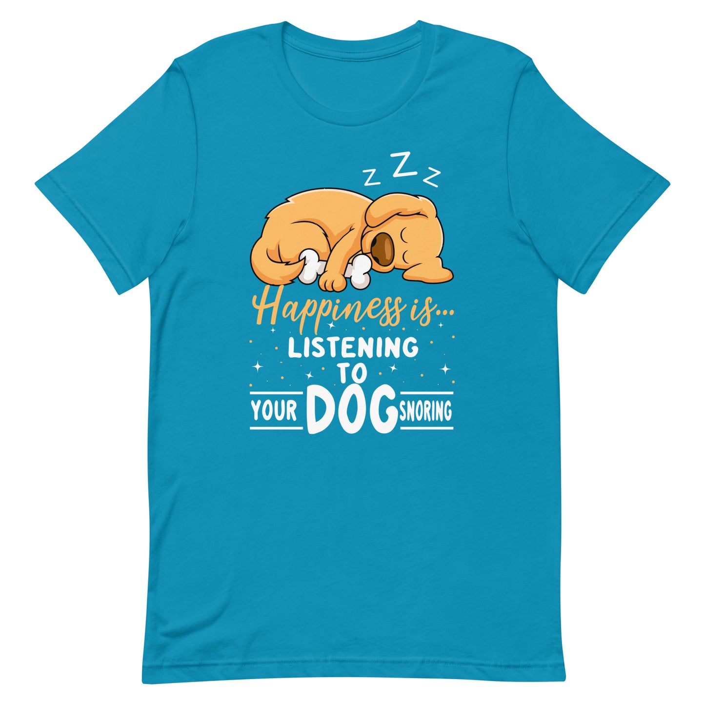 Happiness is Listening to Your Dog Snoring T-Shirt