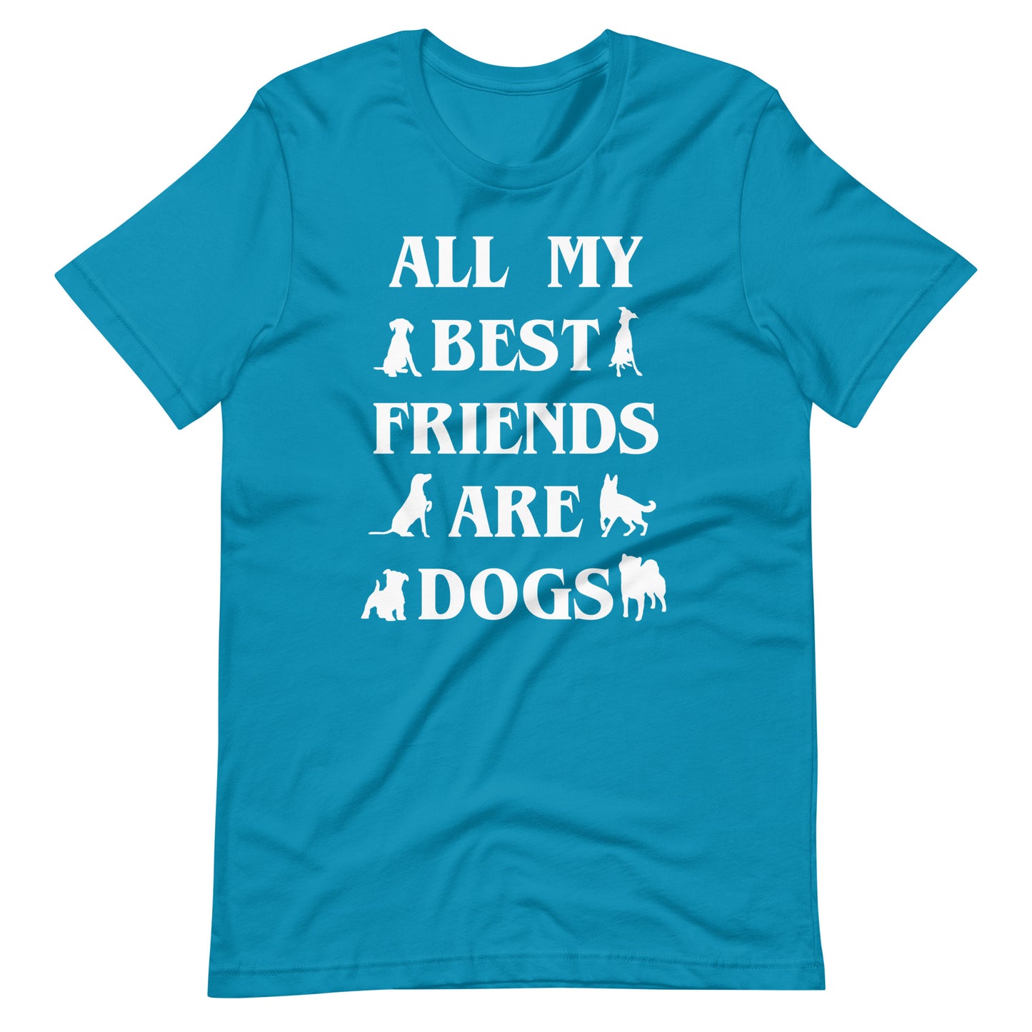 All My Best Friends are Dogs T-Shirt