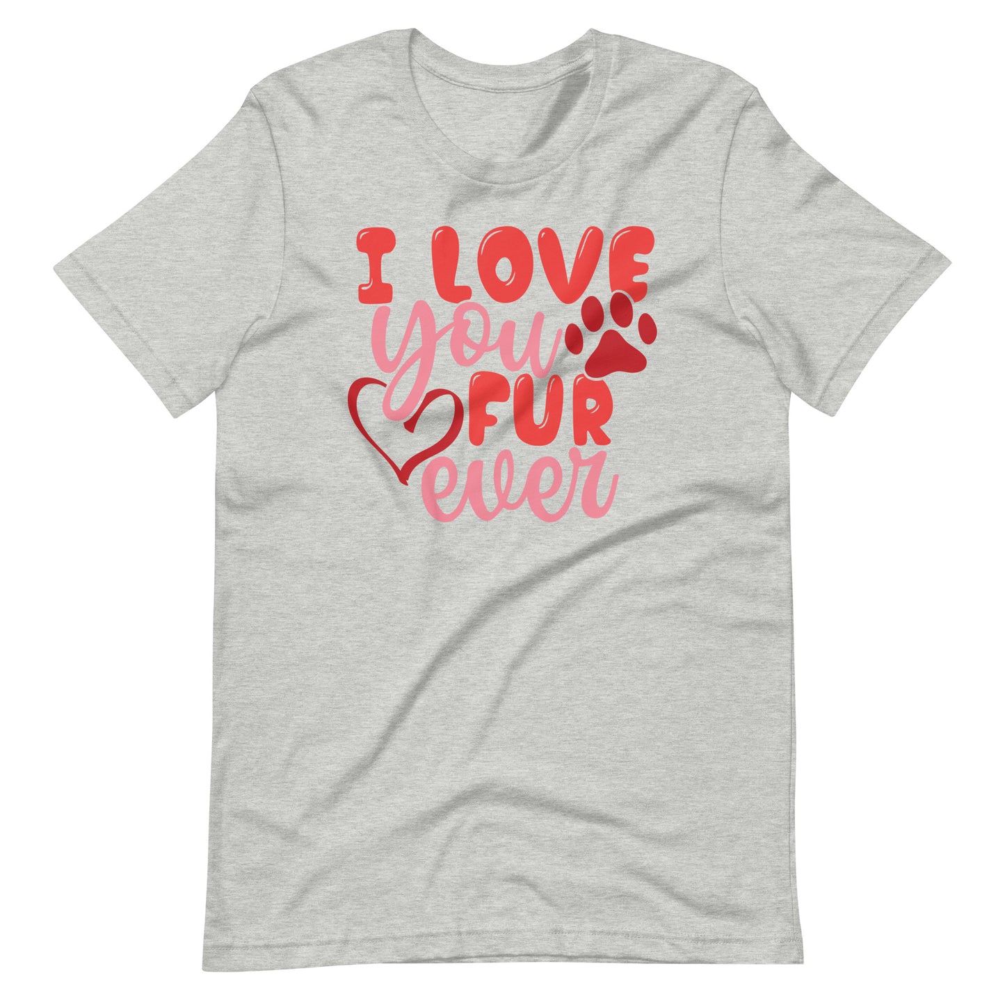 I Love You Fur Ever Valentine's Day Unisex T-shirt