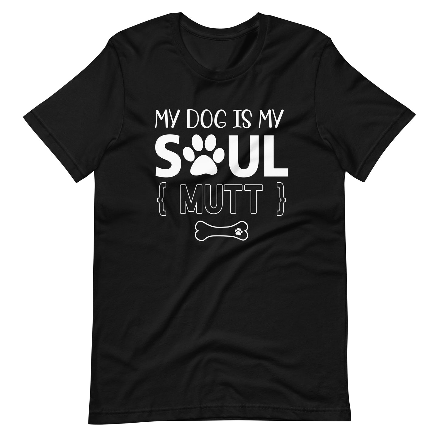 My Dog is My Soul Mutt T-Shirt