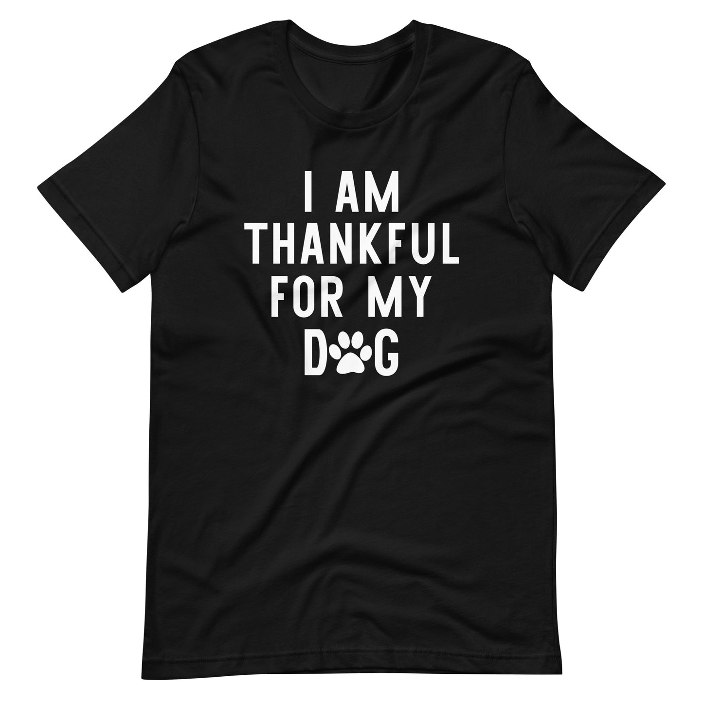 I am Thankful for My Dog T-Shirt