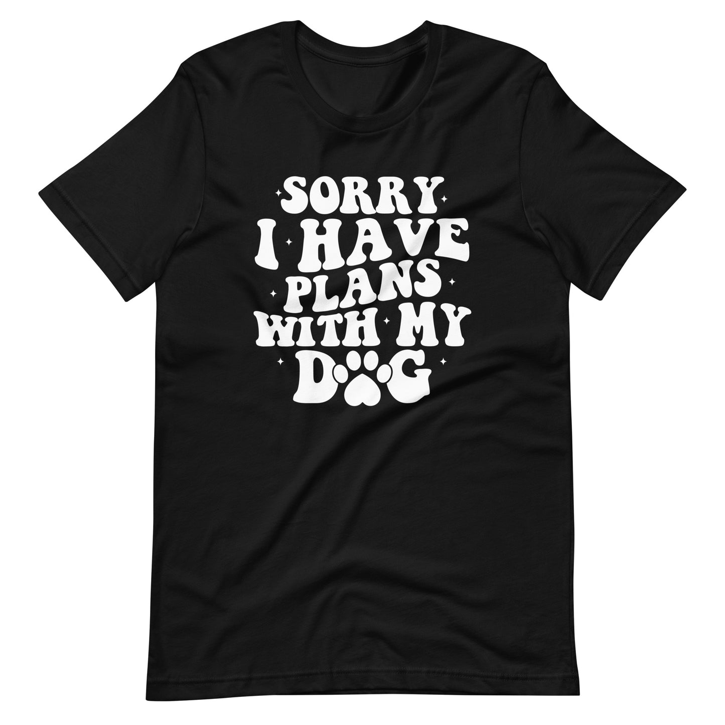 Sorry I Have Plans with My Dog T-Shirt