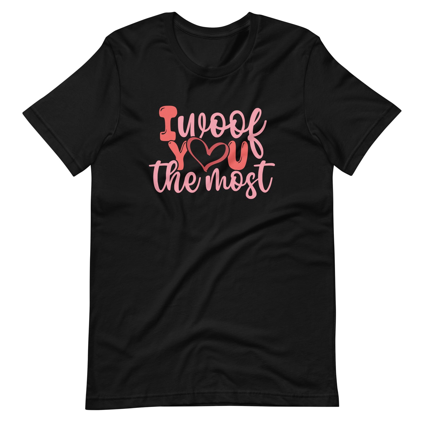 I Woof You The Most Valentine's Day T-Shirt for Dog Lovers