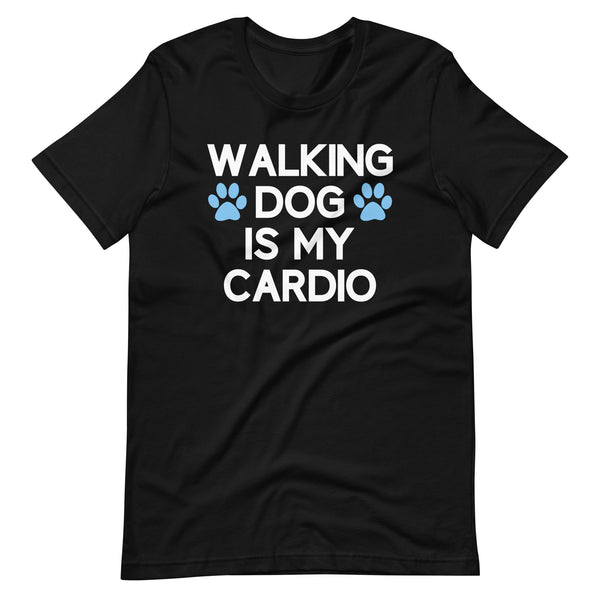 Walking Dog is My Cardio Unisex t-shirt