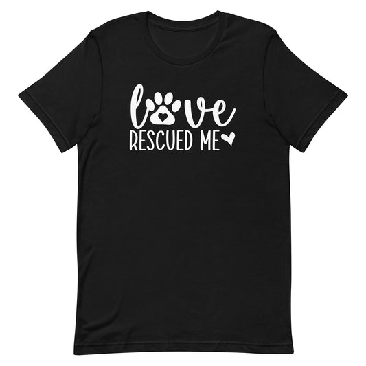 Love Rescued Me Unisex t-shirt