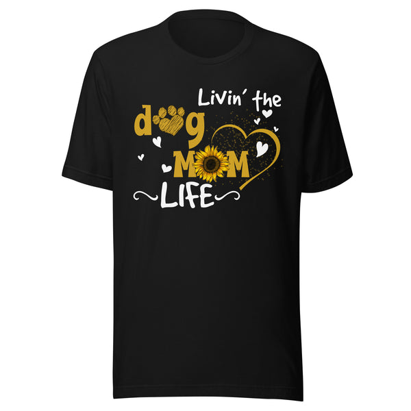Dog Mom - Livin The Dog Mom Life T-Shirt