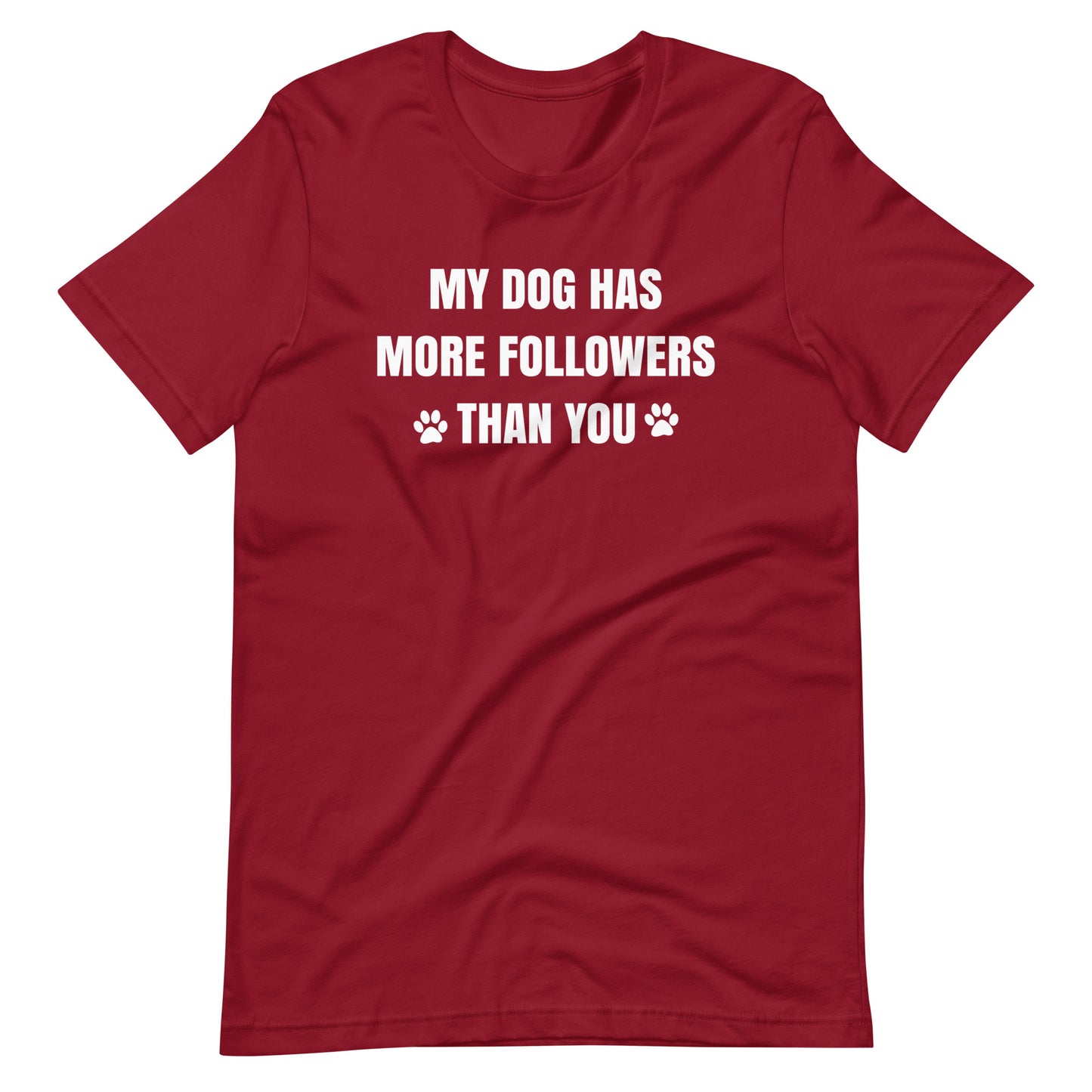 My Dog Has More Followers Than You T-Shirt