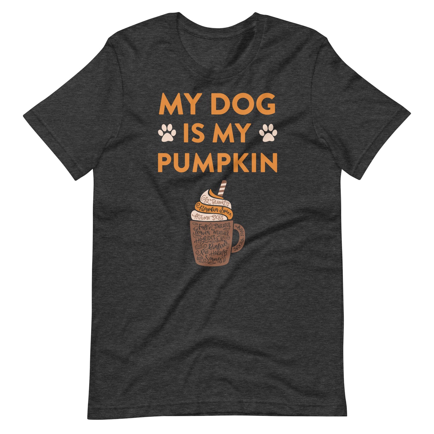 My Dog is My Pumpkin Spice T-Shirt