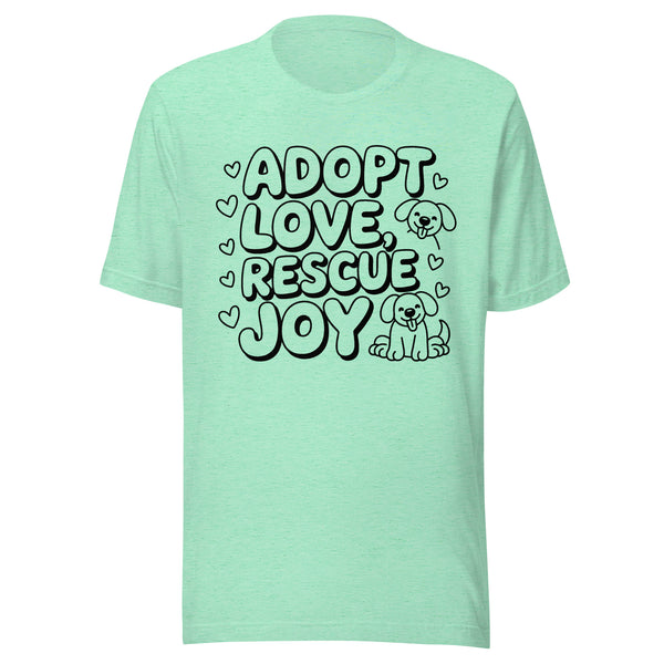 Adopt Love Rescue Joy T-Shirt - Dog Rescue Shirt for Dog Lovers