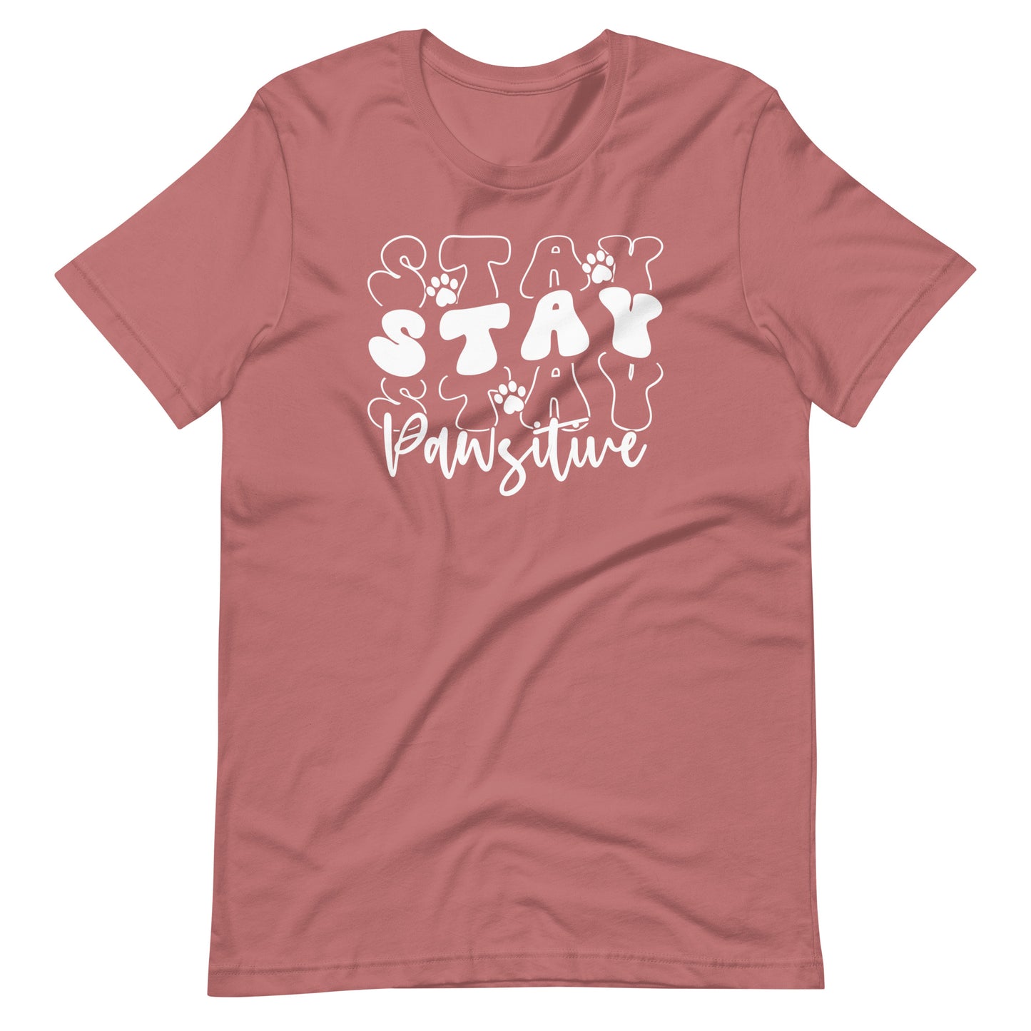 Stay Stay Stay Pawsitive T-Shirt