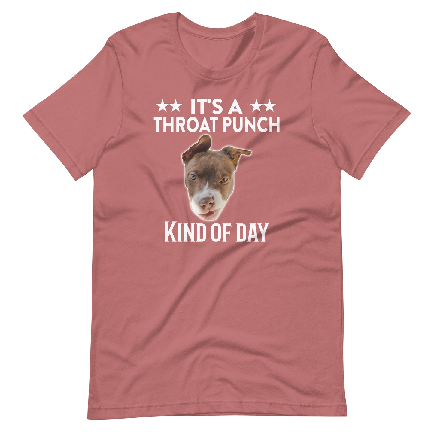 It's A Throat Punch Kind Of Day Unisex T-Shirt for Dog Lovers