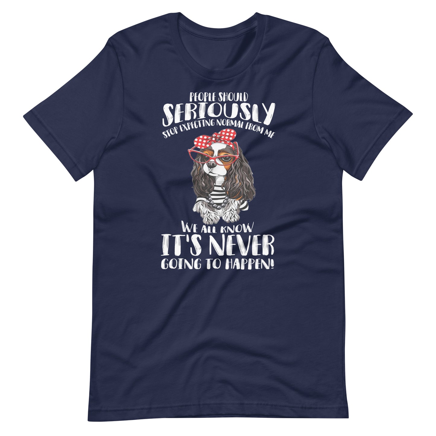 Stop Expecting Normal From Me T-Shirt