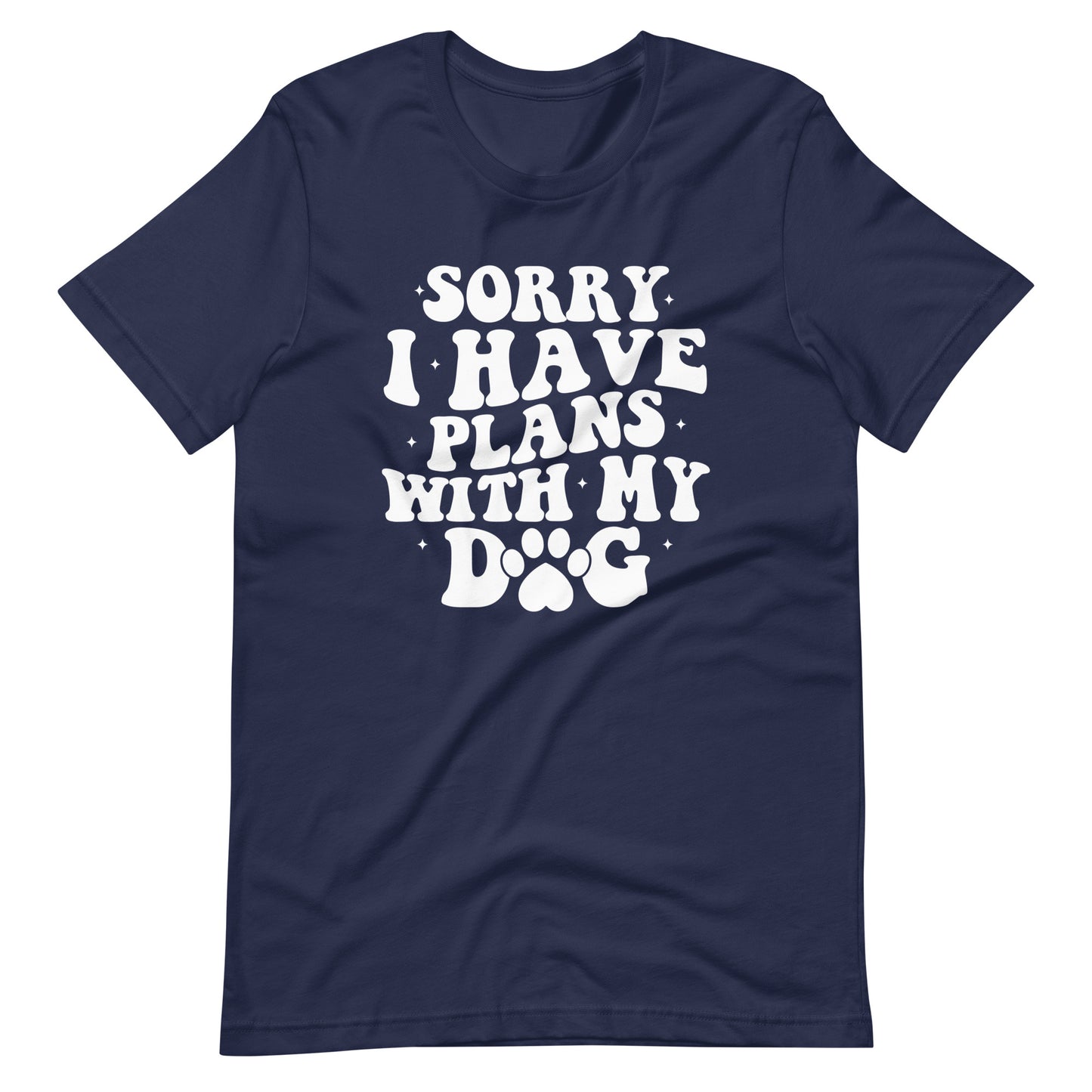 Sorry I Have Plans with My Dog T-Shirt