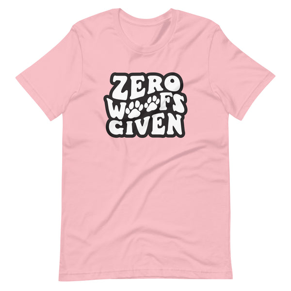 Zero Woofs Given T-Shirt