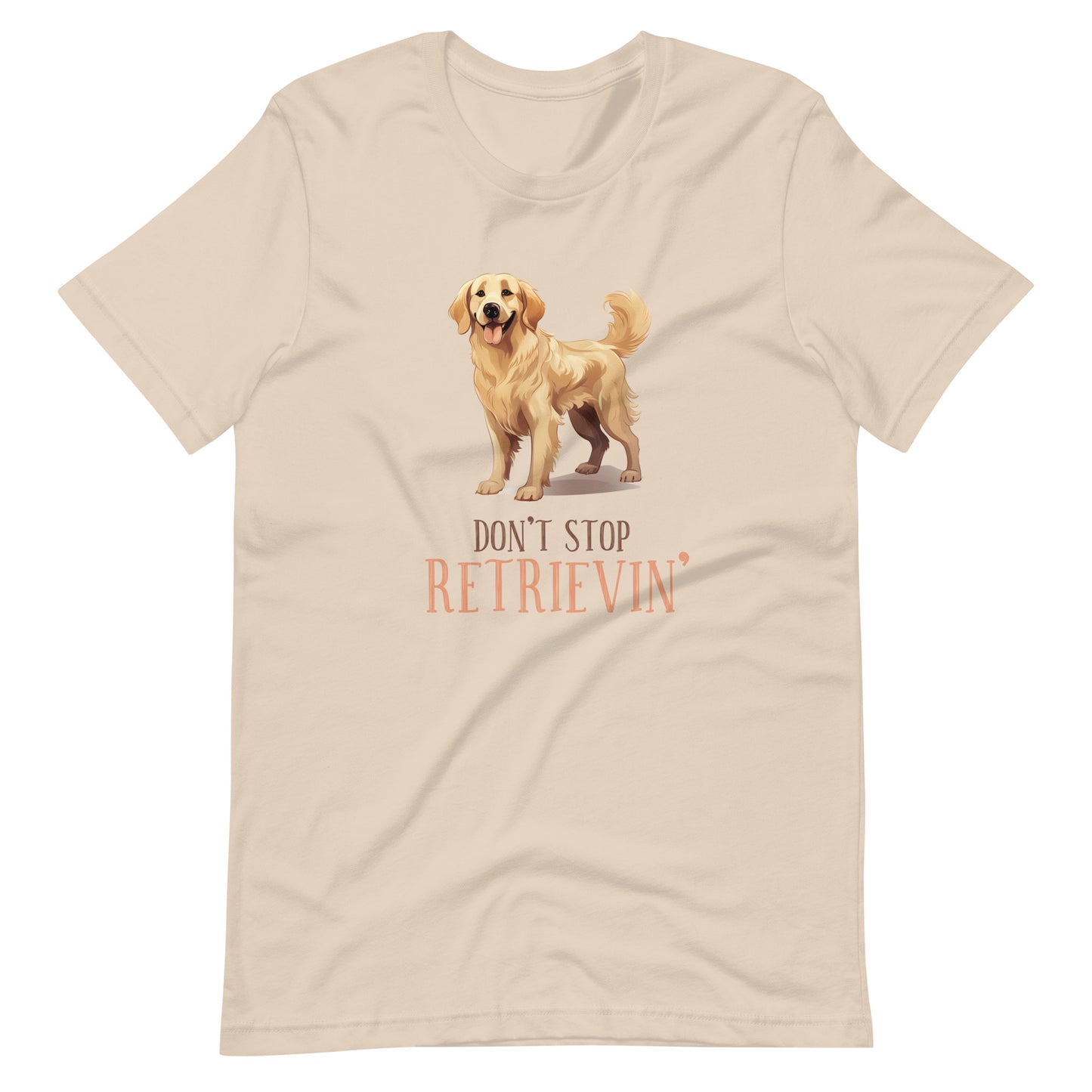 Don't Stop Retrievin' Dog Lovers t-shirt