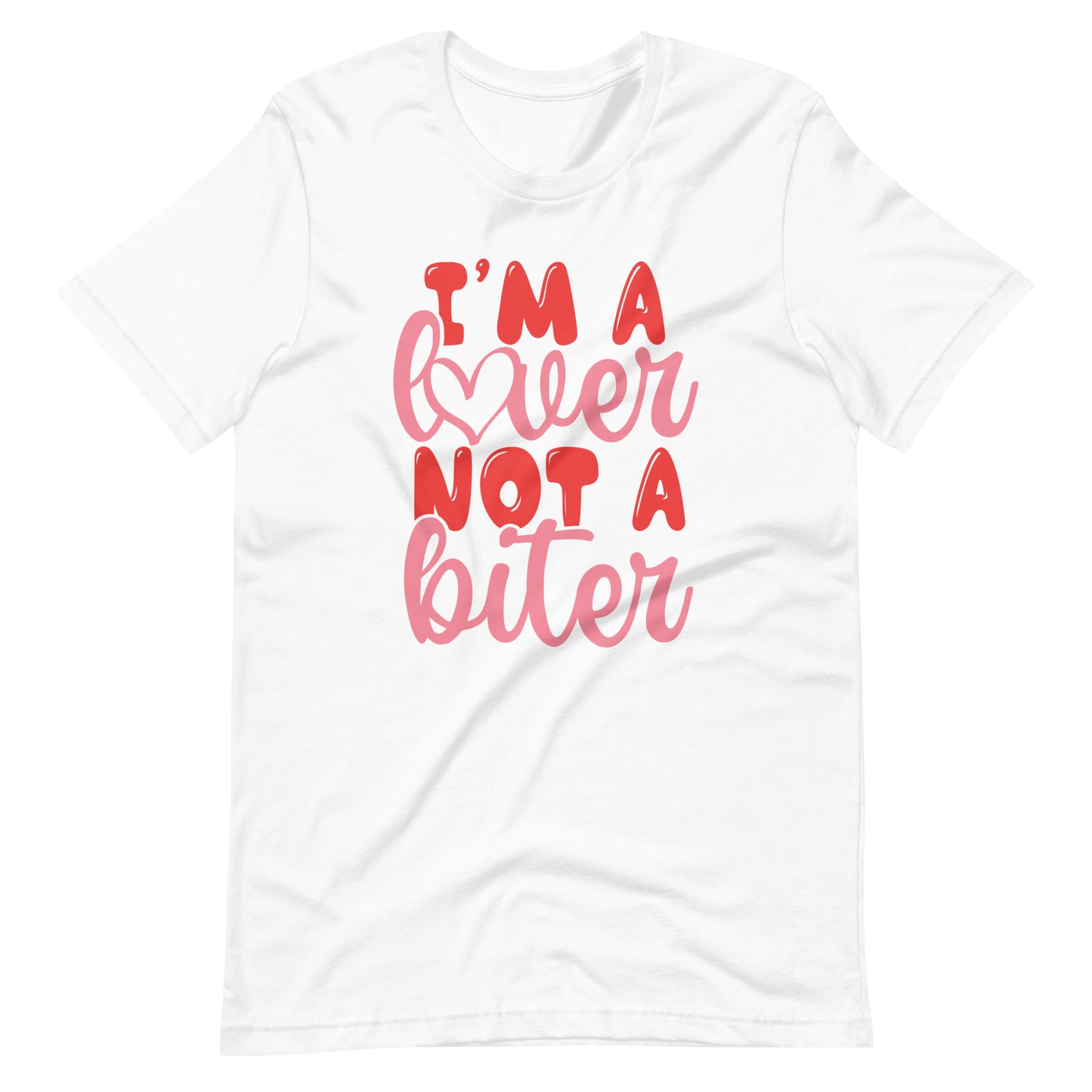 I'M a Lover Not a Biter Valentine's Day T-Shirt