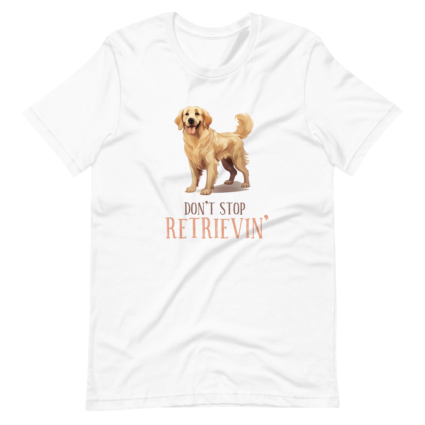 Don't Stop Retrievin' Dog Lovers t-shirt