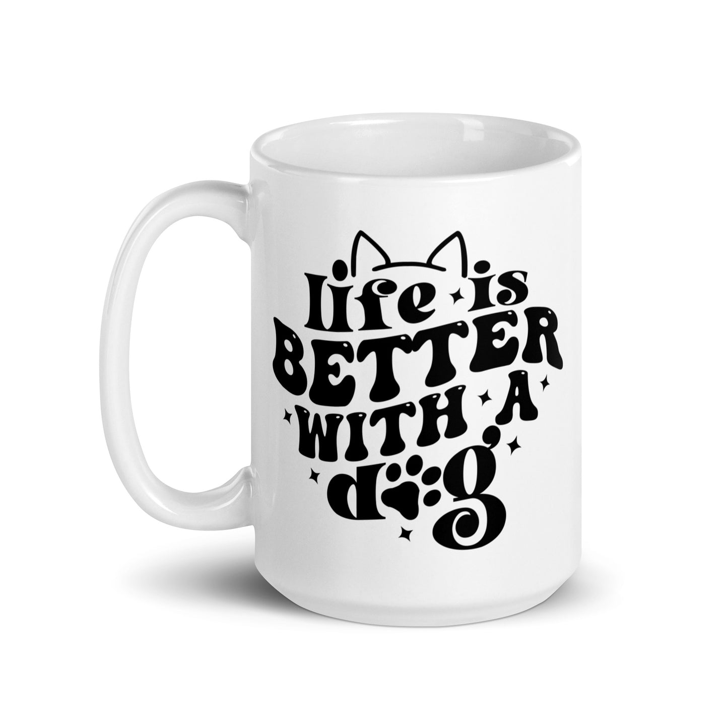 Life is Better with a Dog Coffee Mug