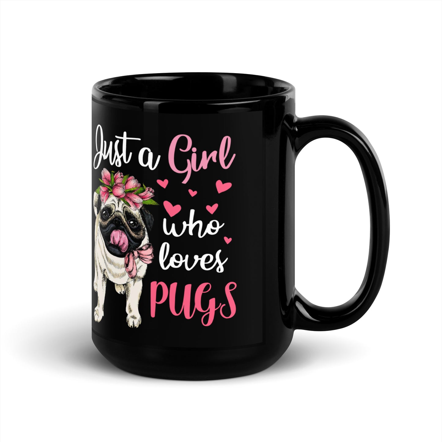 Just a Girl Who Loves Pugs Mug