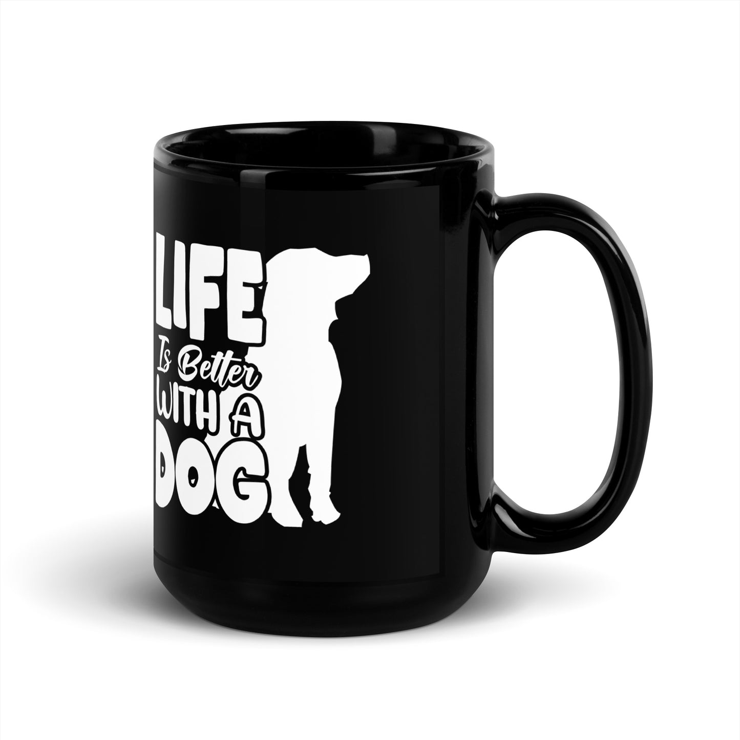Life is Better with a Dog Black Glossy Mug