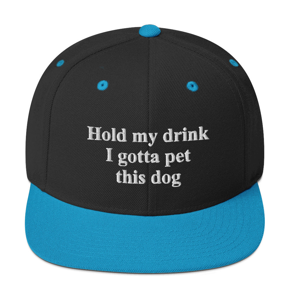 Hold My Drink I Gotta Pet This Dog Snapback Hat