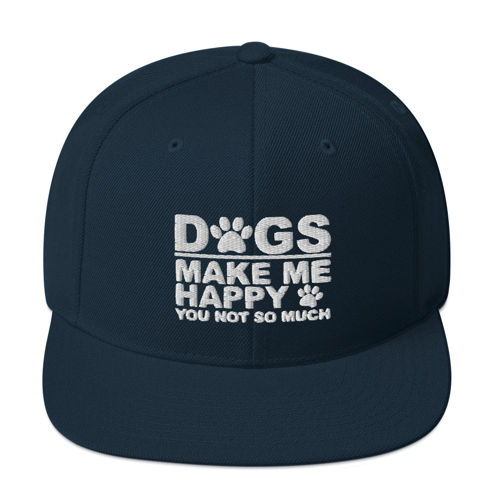 Dogs Make Me Happy You Not So Much Snapback Hat