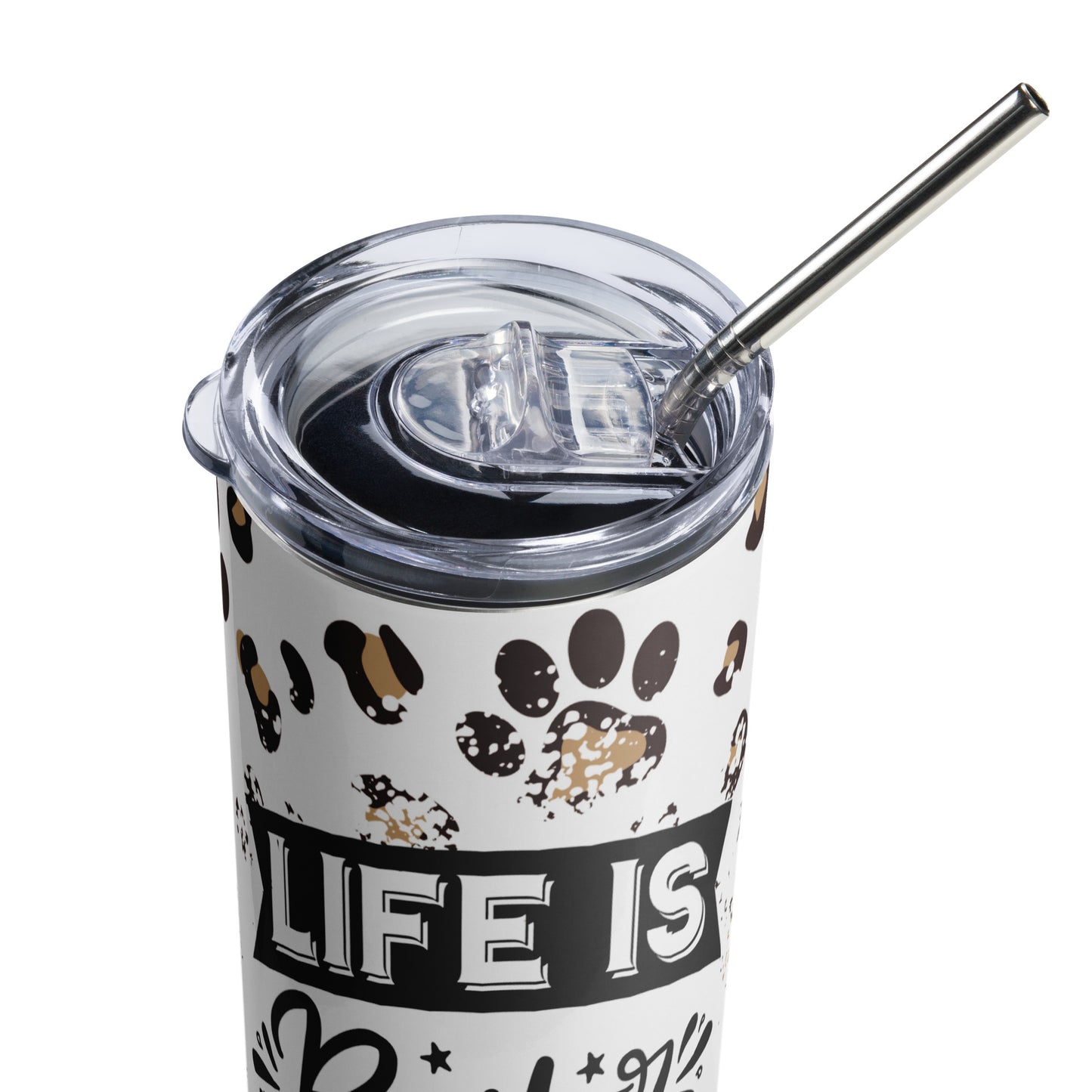 Life is Better with a Dog Stainless steel Tumbler