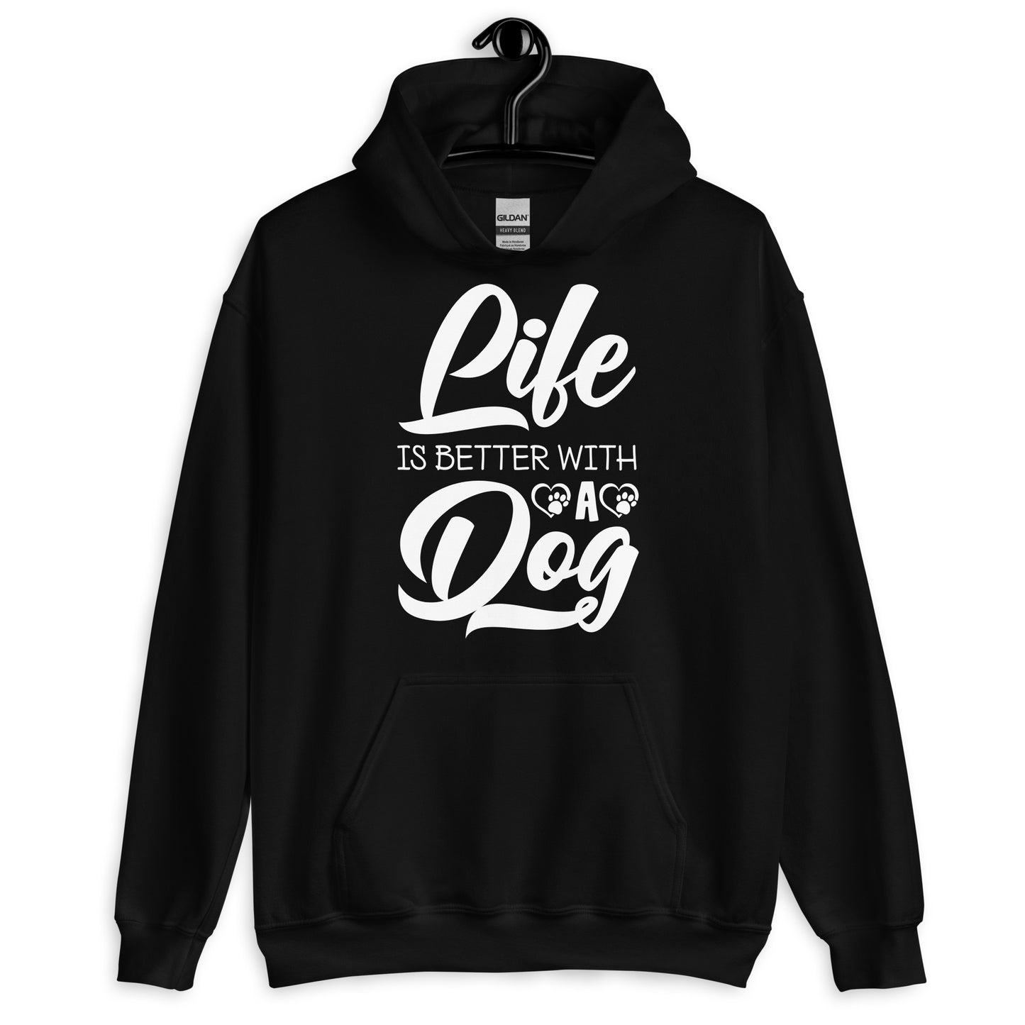 Life is Better with a Dog Hoodie